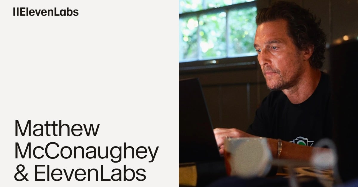 Alright, AI-right, AI-right: ElevenLabs confirms Matthew McConaughey as early backer